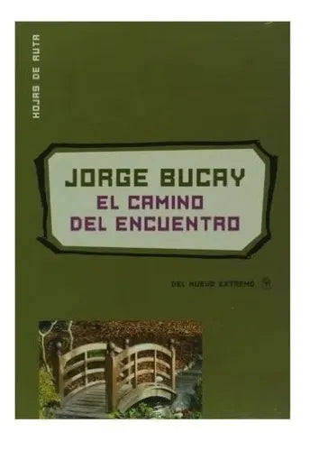 Libro usado en venta: El camino del encuentro de Jorge Bucay; editorial Del Nuevo Extremo impreso en 2010 realizamos envios a todo el mundo.1