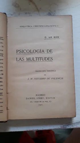 Libro usado en venta: Psicologia de las multitudes de Gustavo Le Bon; editorial Daniel Jorro impreso en 1921 realizamos envios a todo el mundo.1