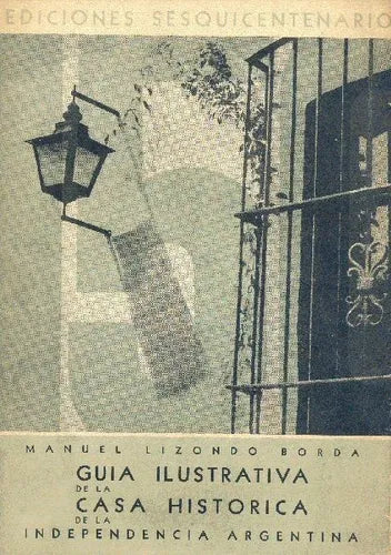 Libro usado en venta: Guia ilustrativa de la casa historica de la independencia argentina de Borda; Universidad Nacional de Tucuman impreso en 19691.1