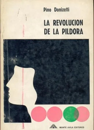 Libro usado en venta: La revolucion de la pildora de Pino Donizetti; editorial Monte Avila impreso en 1967 realizamos envios a todo el mundo.1