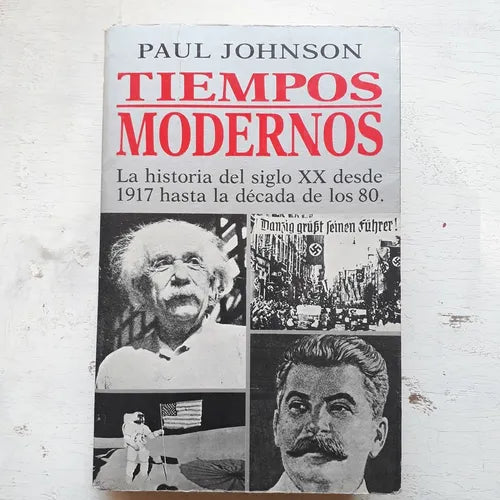Libro usado en venta: Tiempos modernos - La historia del siglo XX desde 1917 hasta la decada de los 80 de Paul Johnson; Javier Vergara impreso en 19881.1