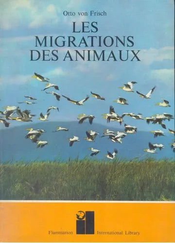 Libro usado en venta: Les migrations des animaux de Otto von Frisch; editorial Flammarion impreso en 1969 realizamos envios a todo el mundo.1