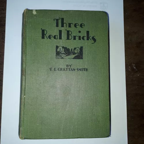 Libro usado en venta: Three real bricks - The aventures of Mel ned and Jim de T. E. Grattan-Smith; editorial J.Coker & Co. impreso en 1931.1