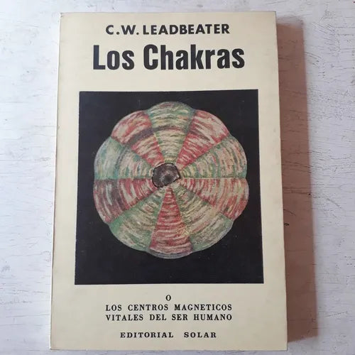 Libro usado en venta: Los chakras o los centros magneticos de C. W. Leadbeater; editorial Solar realizamos envios a todo el mundo.1