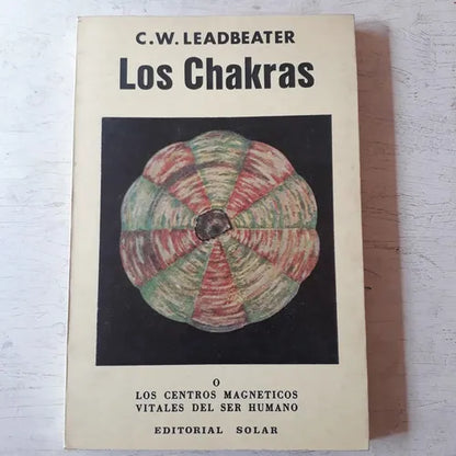 Libro usado en venta: Los chakras o los centros magneticos de C. W. Leadbeater; editorial Solar realizamos envios a todo el mundo.1