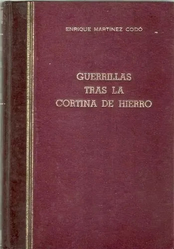 Libro usado en venta: Guerrillas tras la cortina de hierro de Enrique Martinez Codo; editorial Ucranio impreso en 1966 envios a todo el mundo.1