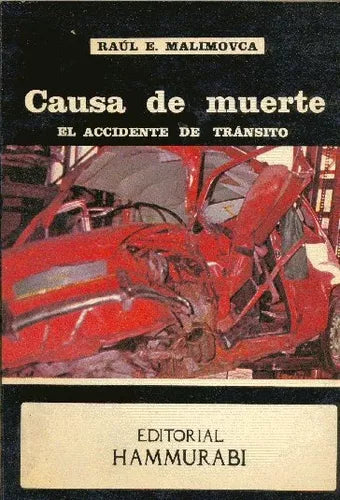 Libro usado en venta: Causa de muerte: El accidente de transito de Raul E. Malimovca; editorial Hammurabi impreso en 1978 envios a todo el mundo.1