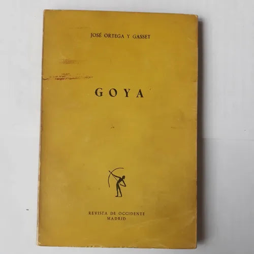 Libro usado en venta: Goya de Jose Ortega y Gasset; editorial Revista de Occidente impreso en 1958 realizamos envios a todo el mundo.1