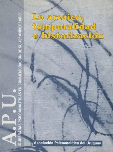 Libro usado en venta: Lo arcaico, temporalidad e historizacion; editorial A.P.U. impreso en 1995 realizamos envios a todo el mundo.1