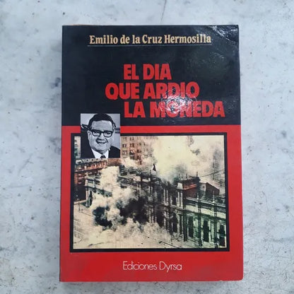 Libro usado en venta: El dia que ardio la moneda de Emilio de la Cruz Hermosilla; editorial Dyrsa impreso en 1983 realizamos envios a todo el mundo.1