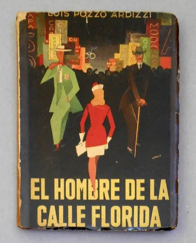 Libro usado en venta: El hombre de la calle florida de Luis Pozzo Ardizzi; editorial Lopez y Cia impreso en 1944 realizamos envios a todo el mundo.1