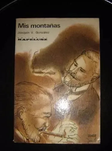Libro usado en venta: Mis monta?as de Joaquin V. Gonzalez; editorial Kapelusz impreso en 1965 realizamos envios a todo el mundo.1
