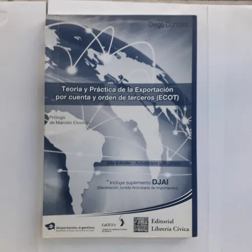Libro usado en venta: Teoria y practica de la Exportacion por cuenta y orden de terceros (ECOT) de Diego Dumont; Libreria Civica impreso en 20141.1