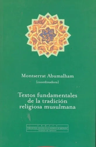 Libro usado en venta: Textos fundamentales de la tradicion religiosa musulmana de Montserrat Abumalham; editorial Trotta impreso en 2005.1