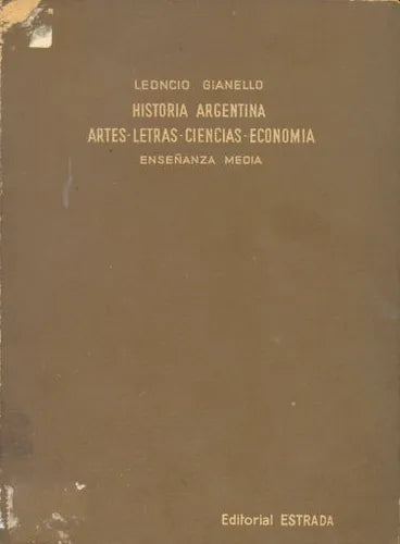 Libro usado en venta: Historia Argentina - Artes - Letras - Ciencias - Economia de Leoncio Gianello; editorial Angel Estrada impreso en 1962.1