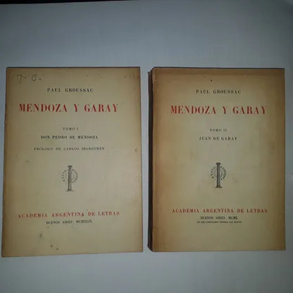 Libro usado en venta: Mendoza y Garay (2 Tomos) de Paul Groussac; editorial Academia Argentina de Letras impreso en 1949 envios a todo el mundo.1