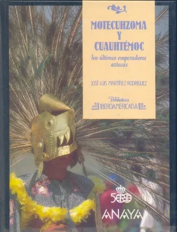 Libro usado en venta: Motecuhzoma y Cuauthemoc los ultimos emperadores aztecas de Jose Luis Martinez Rodriguez; editorial Anaya impreso en 1988.1