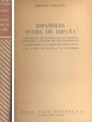 Libro usado en venta: Espa?oles fuera de Espa?a de Gregorio Marañon; editorial Espasa - Calpe impreso en 1947 realizamos envios a todo el mundo.1
