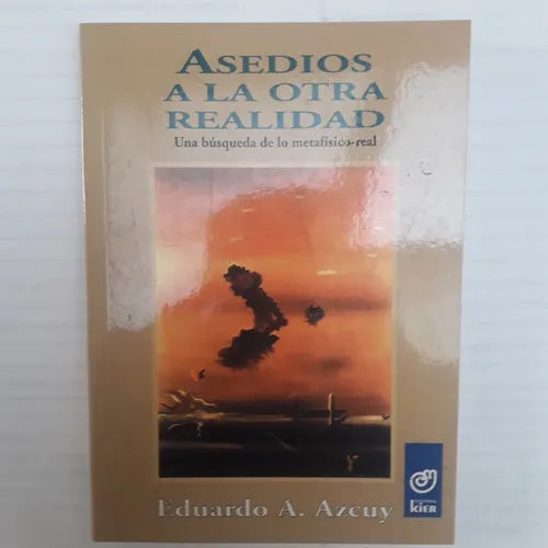 Libro usado en venta: Asedios a la otra realidad de Eduardo A. Azcuy; editorial Kier impreso en 1999 realizamos envios a todo el mundo.1