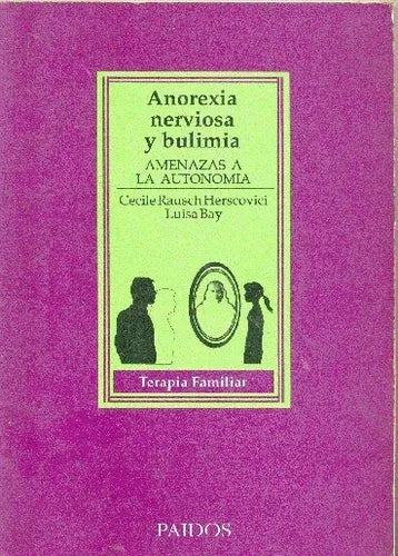 Libro usado en venta: Anorexia nerviosa y bulimia de Cecile Rausch Herscovici - Luisa Bay; editorial Paidos impreso en 1990 envios a todo el mundo.1