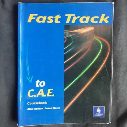Libro usado en venta: Fast Track to C.A.E. - Coursebook de Alan Stanton - Susan Morris; editorial Longman impreso en 1999 envios a todo el mundo.1
