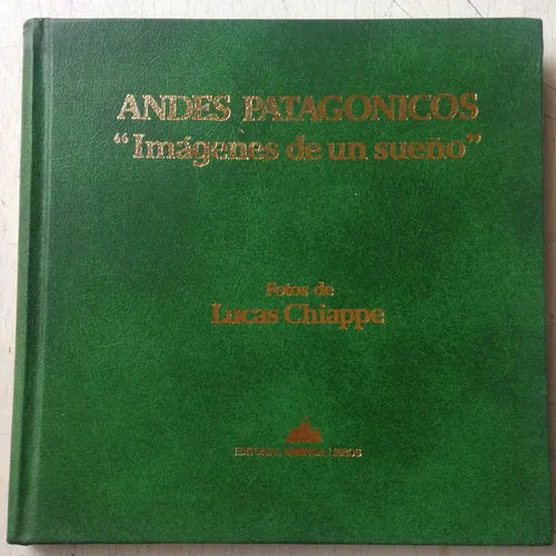 Libro usado en venta: Andes Patagonicos "Im?genes de un sue?o"; editorial Siringa impreso en 1985 realizamos envios a todo el mundo.1
