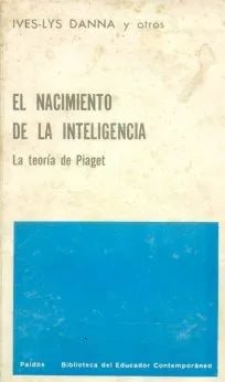 Libro usado en venta: El nacimiento de la inteligencia de Ives-Lys Danna; editorial Paidos impreso en 1973 realizamos envios a todo el mundo.1