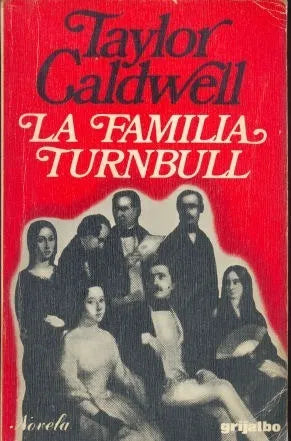 Libro usado en venta: La familia Turnbull de Taylor Caldwell; editorial Grijalbo impreso en 1977 realizamos envios a todo el mundo.1