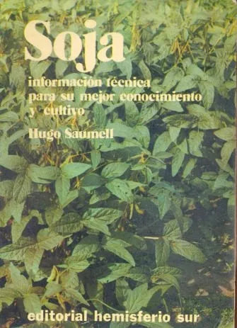 Libro usado en venta: Soja de Hugo Saumell; editorial Hemisferio Sur impreso en 1977 realizamos envios a todo el mundo.1