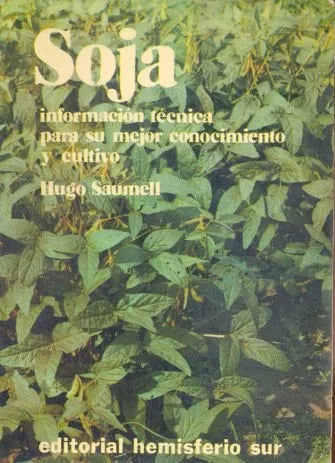Libro usado en venta: Soja de Hugo Saumell; editorial Hemisferio Sur impreso en 1977 realizamos envios a todo el mundo.1