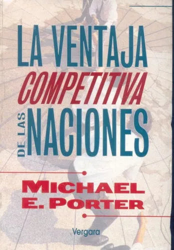 Libro usado en venta: La ventaja competitiva de las naciones de Michael E. Porter; editorial Javier Vergara impreso en 1999 envios a todo el mundo.1