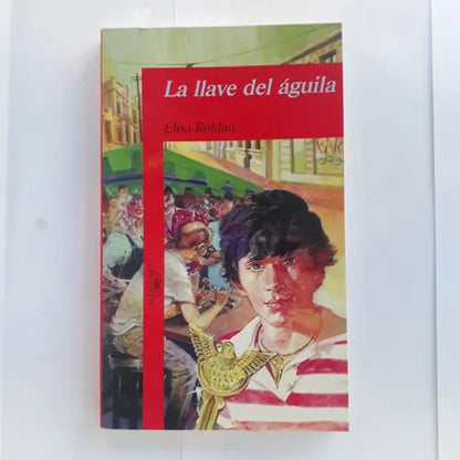 Libro usado en venta: La llave del aguila de Elisa Roldan; editorial Alfaguara impreso en 2006 realizamos envios a todo el mundo.1