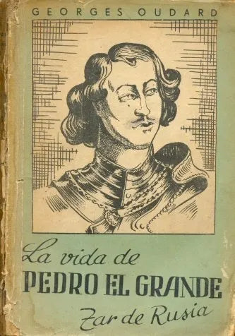Libro usado en venta: La vida de Pedro el Grande de Georges Oudard; editorial Zig - Zag realizamos envios a todo el mundo.1