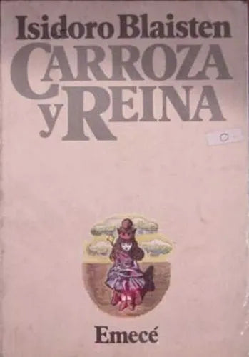 Libro usado en venta: Carroza y reina de Isidoro Blaisten; editorial Emece impreso en 1986 realizamos envios a todo el mundo.1