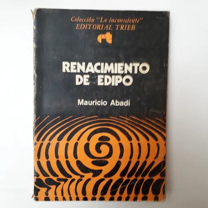 Libro usado en venta: Renacimiento de edipo de Mauricio Abadi; editorial Trieb impreso en 1977 realizamos envios a todo el mundo.1