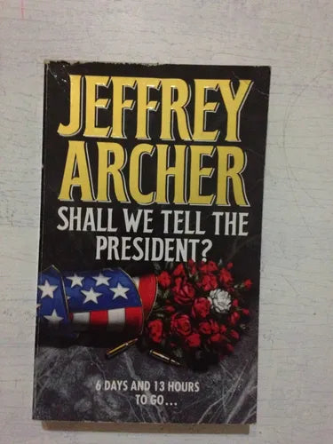 Libro usado en venta: Shall we tell the president? 6 Days and 13 hours to go? de Jeffrey Archer; editorial HarperCollins impreso en 1993.1