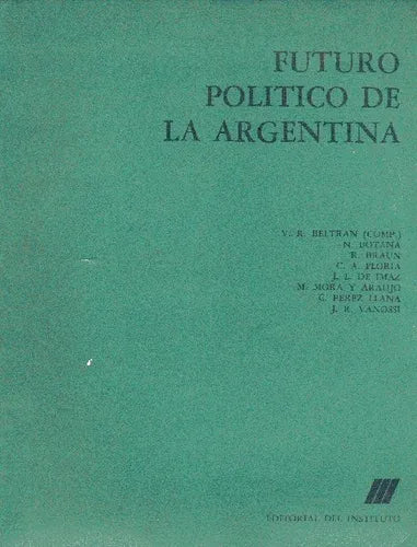 Libro usado en venta: Futuro politico de la argentina; editorial Del Instituto impreso en 1978 realizamos envios a todo el mundo.1