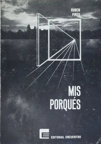 Libro usado en venta: Mis porqu?s de Rubén Pires; editorial Encuentro impreso en 1979 realizamos envios a todo el mundo.1
