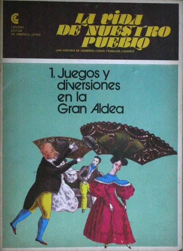 Libro usado en venta: La vida de nuestro pueblo: Juegos y diversiones en la Gran Aldea - N? 1 de Troncoso; Centro Editor de América Latina 1981.1