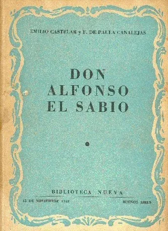 Libro usado en venta: Don Alfonso el sabio de Emilio Castelar - F. De Paula Canalejas; editorial Biblioteca Nueva realizamos envios a todo el mundo.1