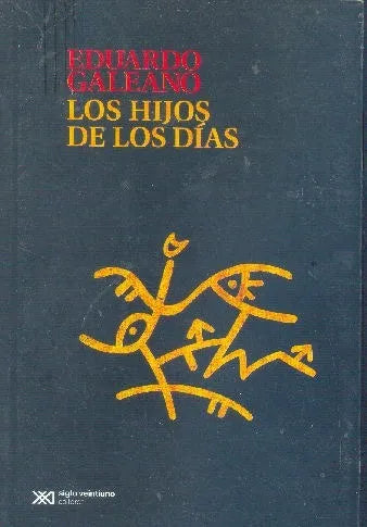 Libro usado en venta: Los hijos de los dias de Eduardo Galeano; editorial Siglo XXI impreso en 2012 realizamos envios a todo el mundo.1