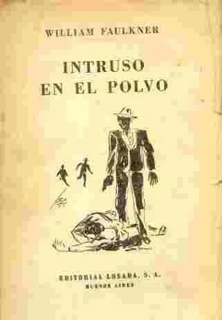 Libro usado en venta: Intruso en el polvo de William Faulkner; editorial Losada impreso en 1951 realizamos envios a todo el mundo.1