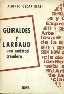 Libro usado en venta: Guiraldes y Larbaud una amistad creadora de Alberto Oscar Blasi; editorial Nova impreso en 1970 envios a todo el mundo.1