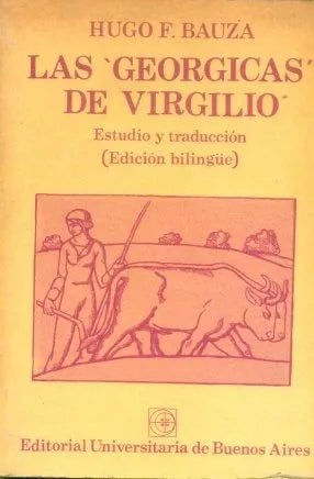 Libro usado en venta: Las georgicas de Virgilio de Hugo Francisco Bauza; editorial Eudeba impreso en 1989 realizamos envios a todo el mundo.1
