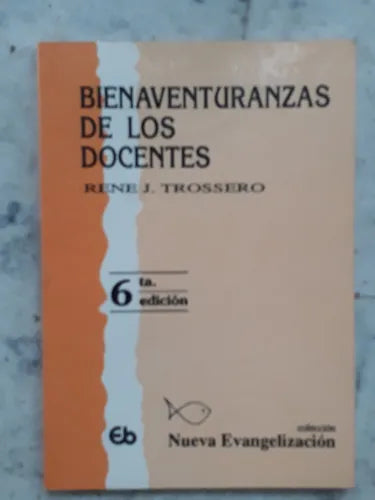 Libro usado en venta: Bienaventuranzas de los docentes de Rene Juan Trossero; editorial Bonum impreso en 1993 realizamos envios a todo el mundo.1