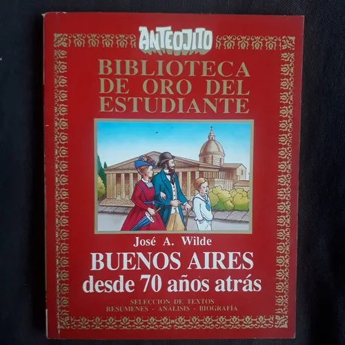 Libro usado en venta: Buenos Aires desde 70 a?os atras de Jose Antonio Wilde; editorial Lord Cochrane impreso en 1993 envios a todo el mundo.1
