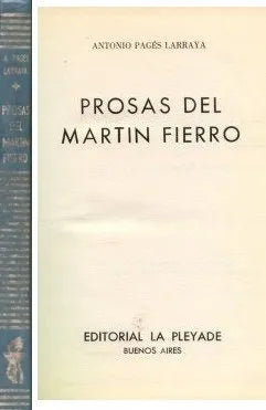 Libro usado en venta: Prosas del Martin Fierro de Antonio Pages Larraya; editorial La Pleyade impreso en 1972 realizamos envios a todo el mundo.1