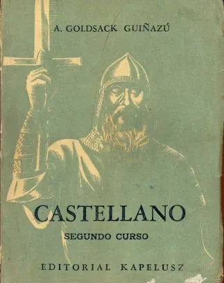Libro usado en venta: Castellano - Segundo curso de Alfredo Goldsack Guiñazu; editorial Kapelusz impreso en 1957 realizamos envios a todo el mundo.1