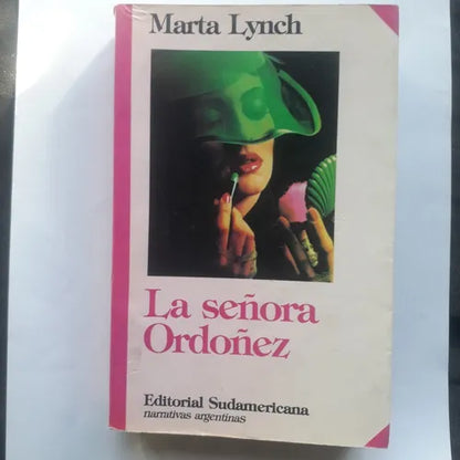 Libro usado en venta: La se?ora Ordo?ez de Marta Lynch; editorial Sudamericana impreso en 1987 realizamos envios a todo el mundo.1