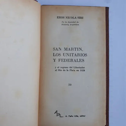 Libro usado en venta: San Martin, los unitarios y federales de Eros Nicola Siri; editorial A. Peña Lillo impreso en 1965 envios a todo el mundo.1